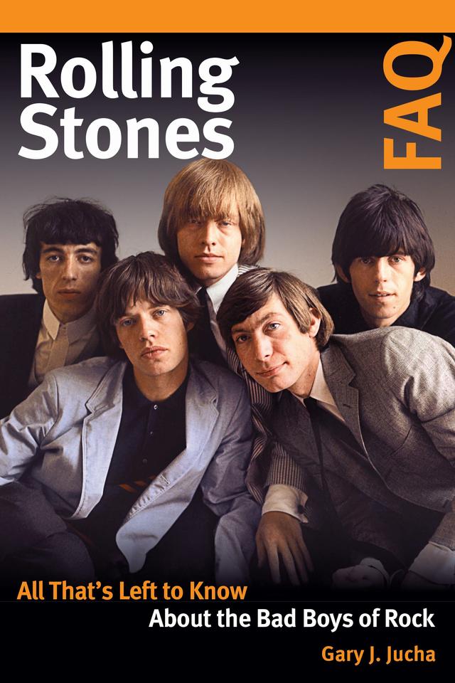 Rolling Stones FAQ by Gary J. Jucha