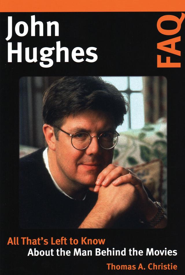 John Hughes FAQ by Thomas A. Christie