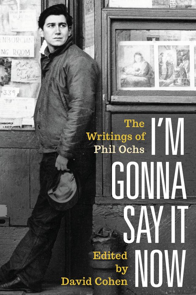 I'm Gonna Say It Now by David Cohen, Meegan Lee Ochs, Phil Ochs