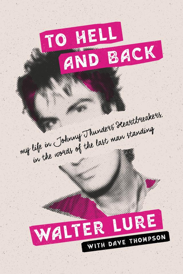 To Hell and Back by Dave Thompson, Walter Lure