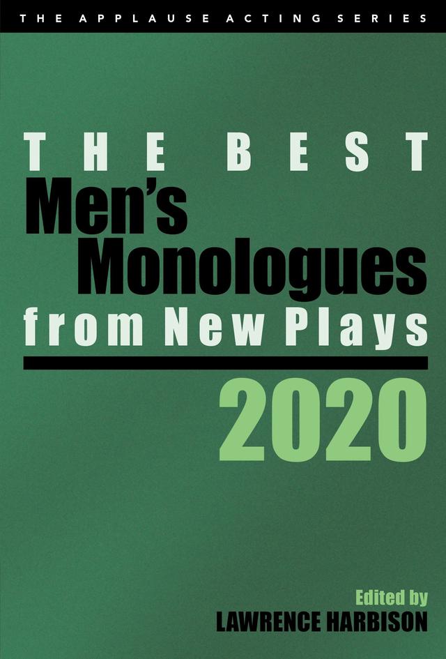 The Best Men's Monologues from New Plays, 2020 by Lawrence Harbison
