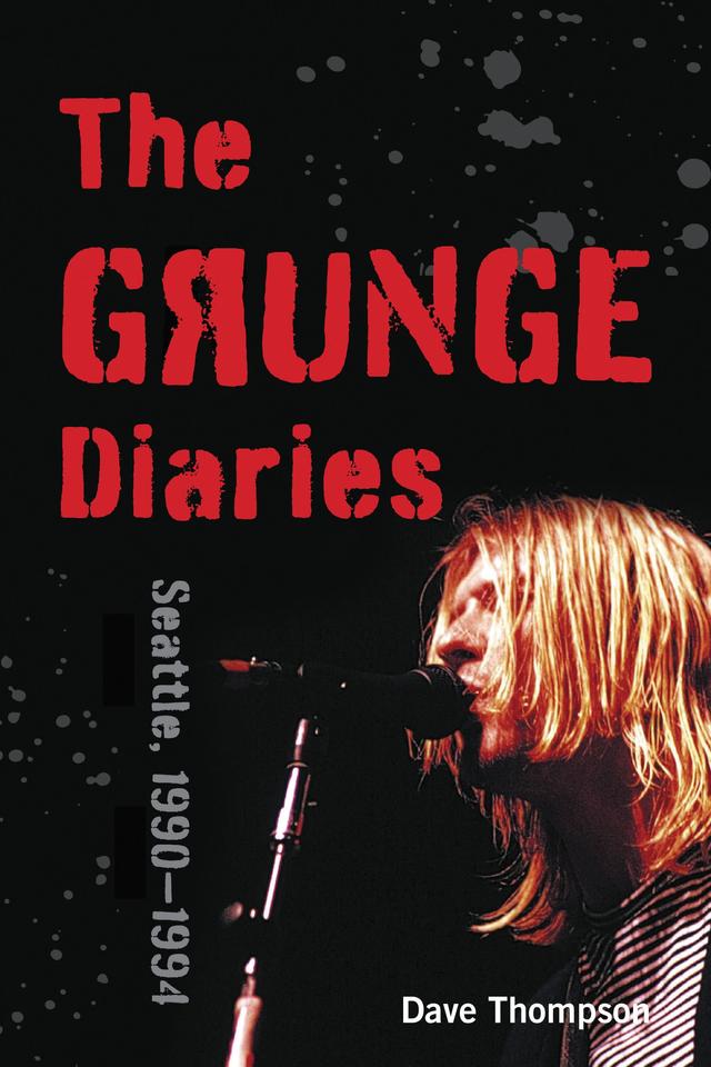 The Grunge Diaries by Dave Thompson