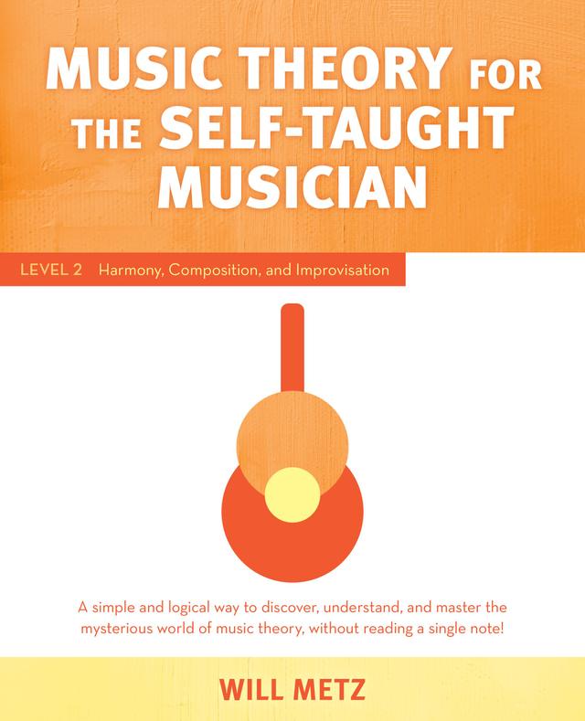 Music Theory for the Self-Taught Musician by Will Metz