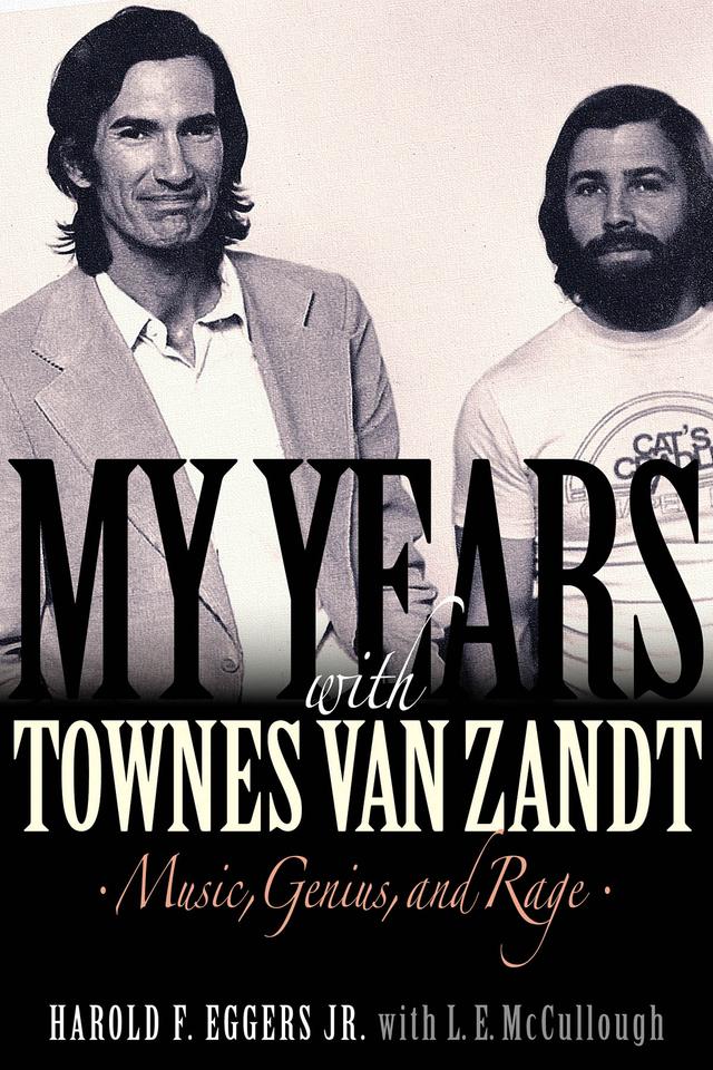 My Years with Townes Van Zandt by Harold F. Eggers