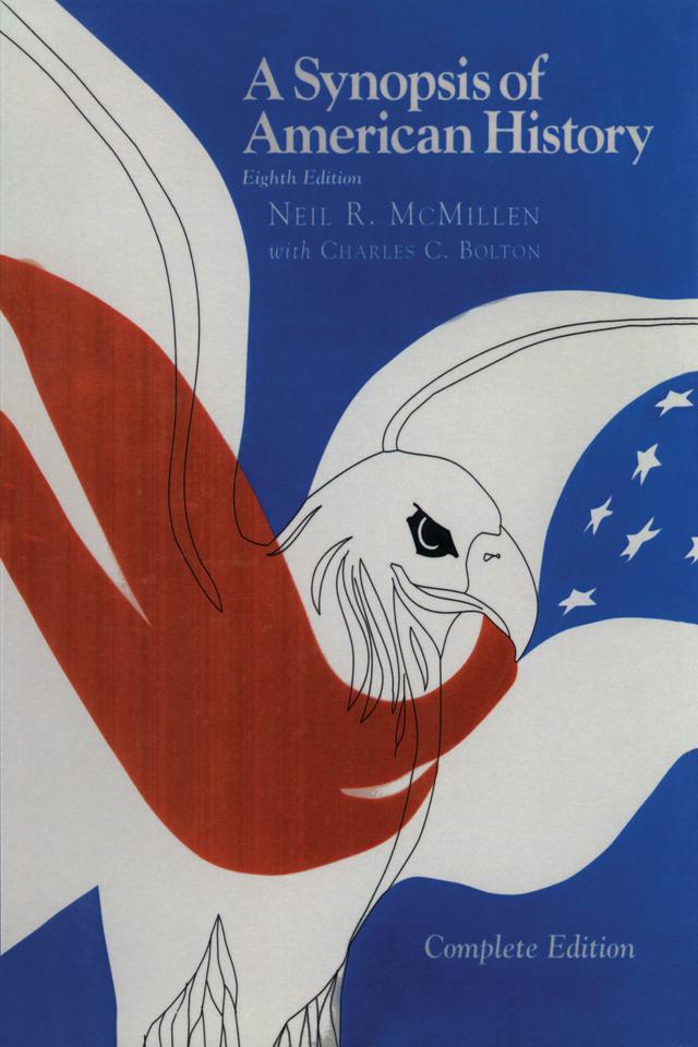 A Synopsis of American History--Complete by Charles C. Bolton, Neil R. McMillen