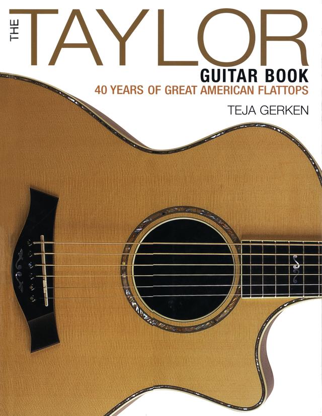 The Taylor Guitar Book by Teja Gerken