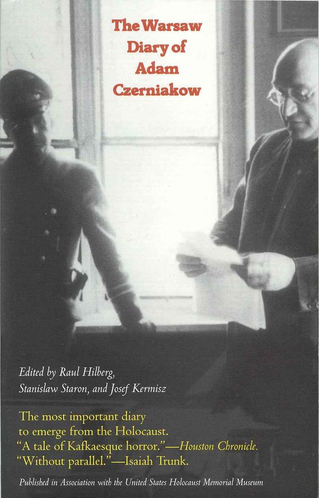 The Warsaw Diary of Adam Czerniakow by Josef Kermisz, Raul Hilberg, Stanislaw Staron