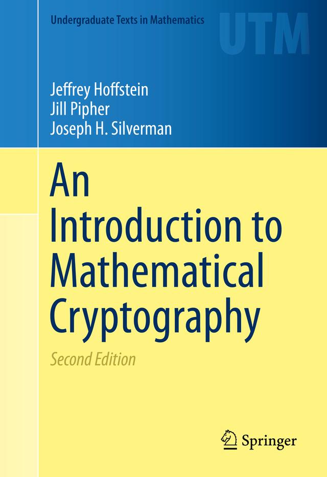 An Introduction to Mathematical Cryptography by Jeffrey Hoffstein, Jill Pipher, Joseph H. Silverman