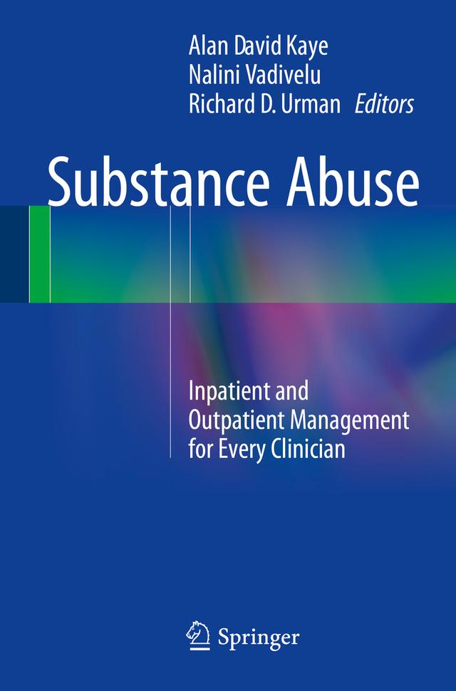 Substance Abuse by Alan David Kaye, Nalini Vadivelu, Richard D. Urman