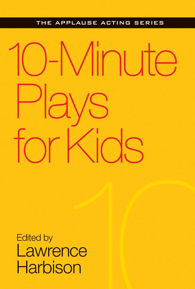 10-Minute Plays for Kids by Lawrence Harbison