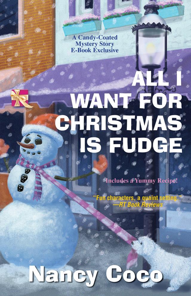 All I Want for Christmas is Fudge by Nancy Coco