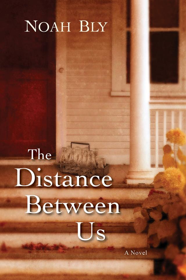 The Distance Between Us by Noah  Bly