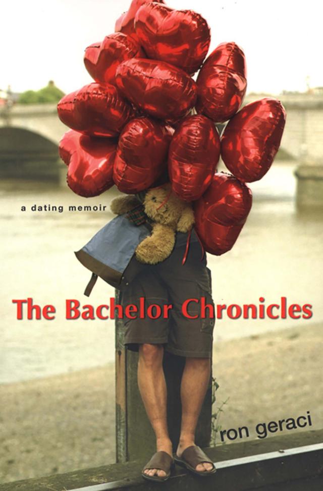 The Bachelor Chronicles by Ron Geraci