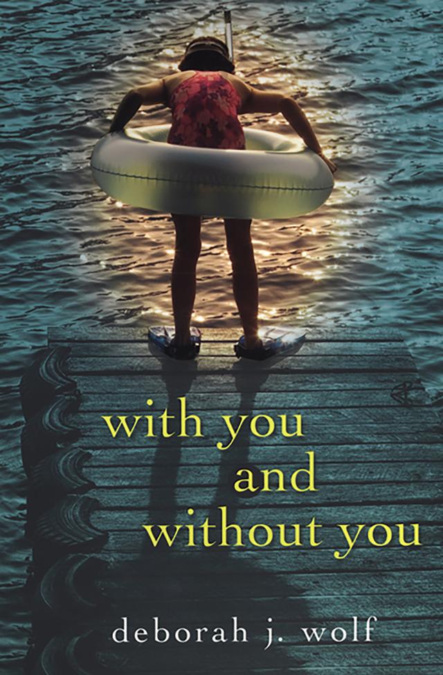 With You And Without You by Deborah J. Wolf