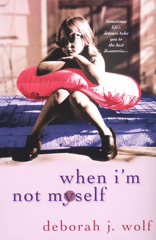 When I'm Not Myself by Deborah J. Wolf