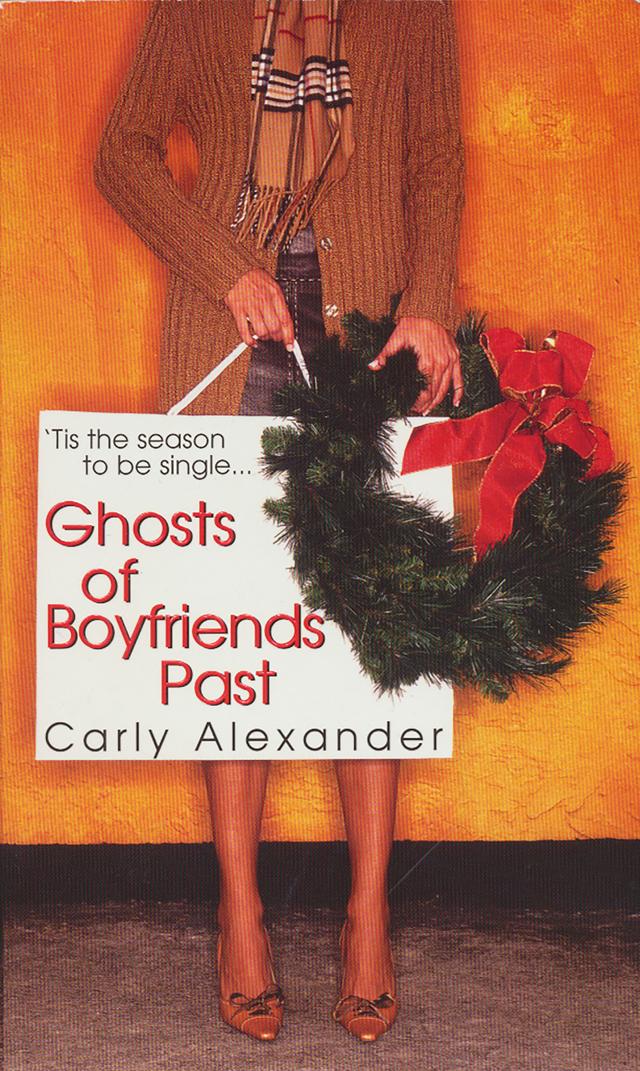 Ghosts Of Boyfriends Past by Carly Alexander