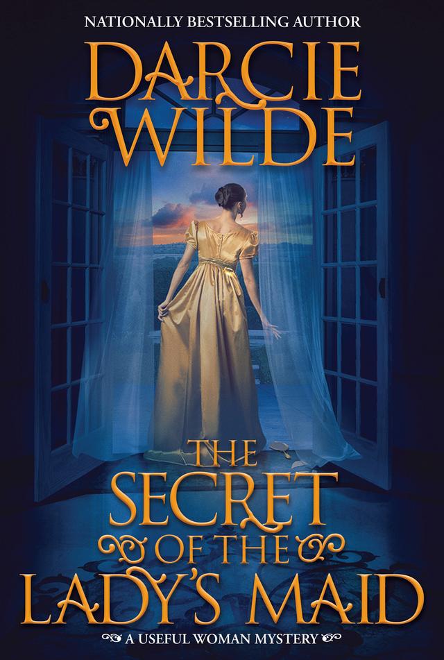 The Secret of the Lady's Maid by Darcie Wilde