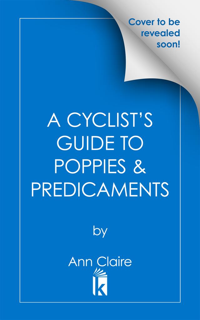 A Cyclist’s Guide to Poppies & Predicaments by Ann Claire