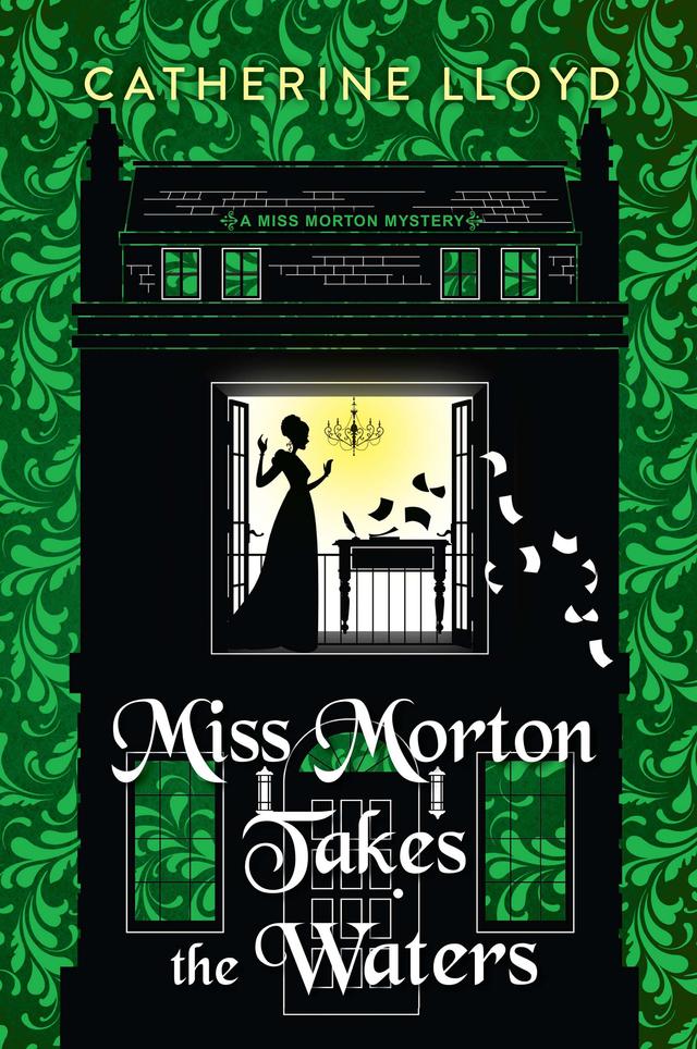 Miss Morton Takes the Waters by Catherine Lloyd