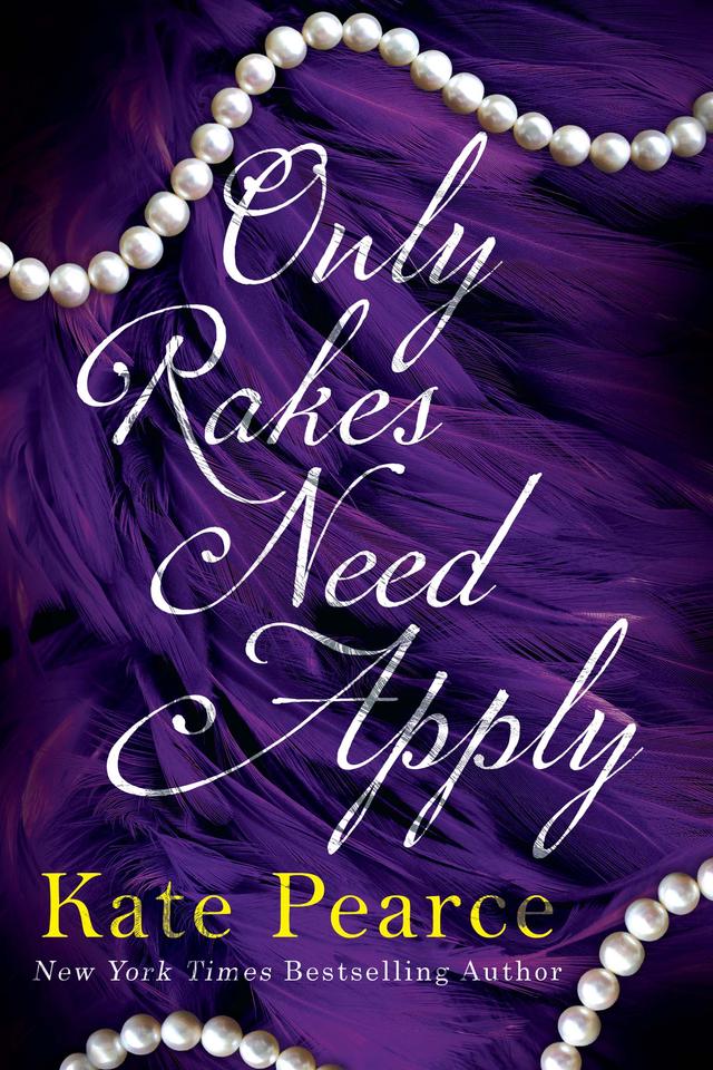 Only Rakes Need Apply by Kate Pearce