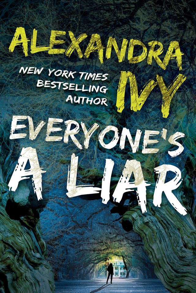 Everyone's a Liar by Alexandra Ivy