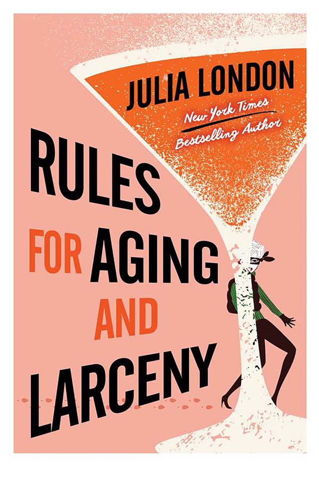 Rules for Aging and Larceny by Julia London