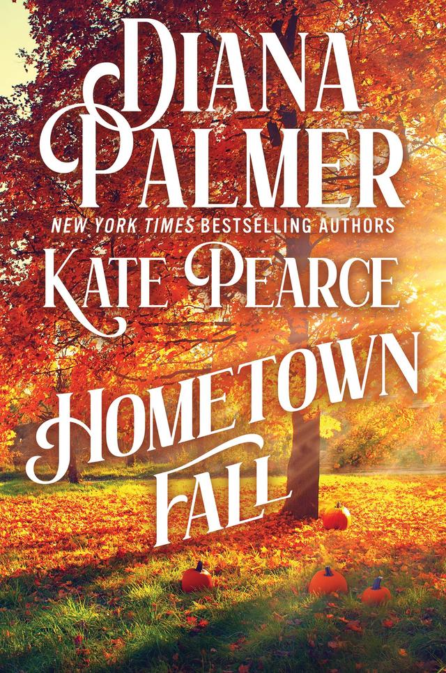 Hometown Fall by Diana Palmer, Kate Pearce
