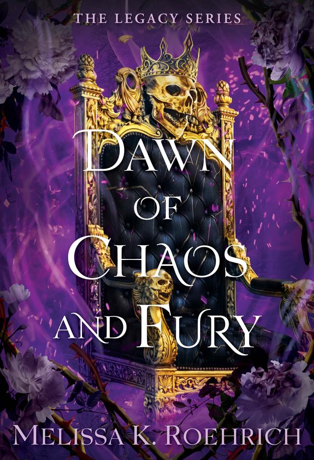 Dawn of Chaos and Fury by Melissa K. Roehrich