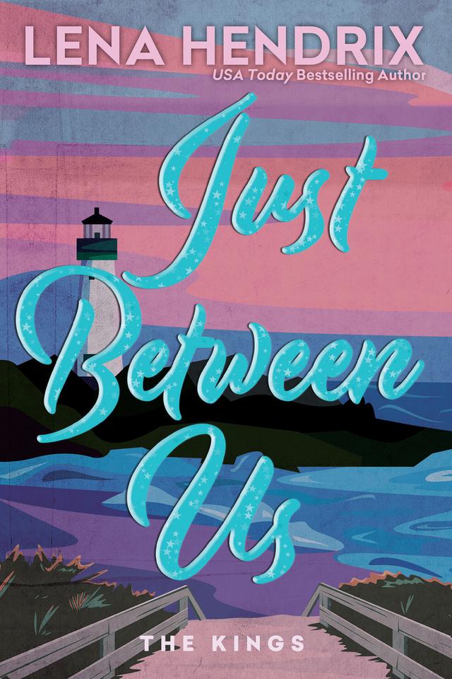 Just Between Us by Lena Hendrix