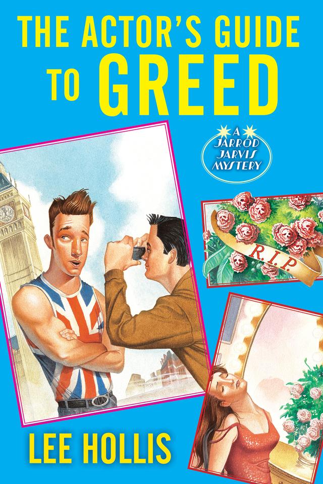 The Actor's Guide to Greed by Lee Hollis