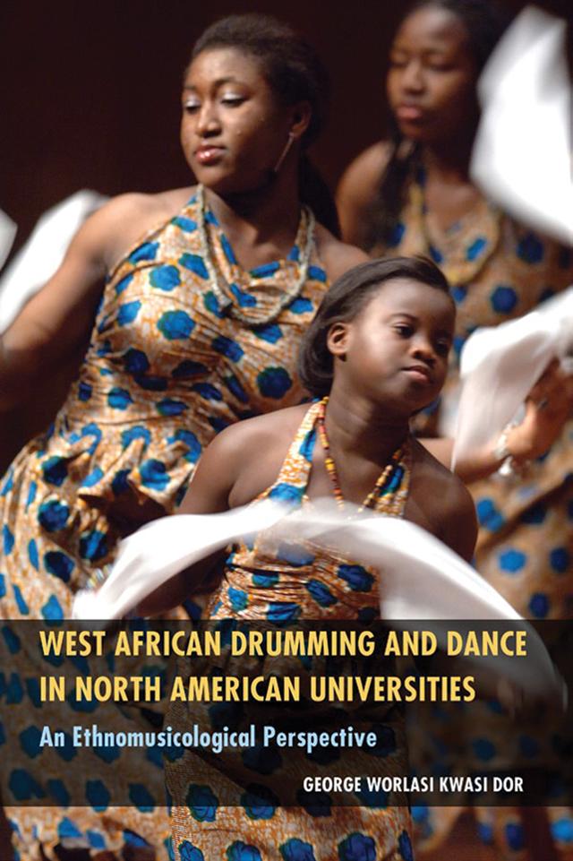 West African Drumming and Dance in North American Universities by George Worlasi Kwasi Dor