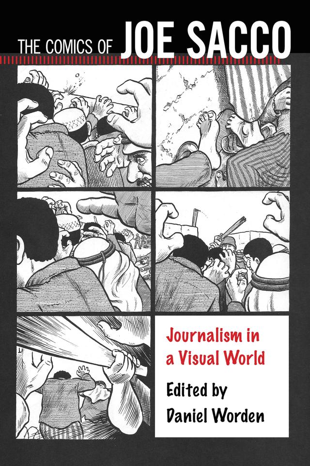 The Comics of Joe Sacco by Daniel Worden