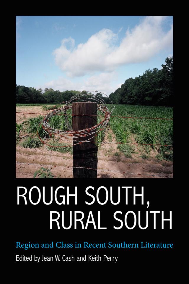 Rough South, Rural South by Jean W. Cash, Keith Perry