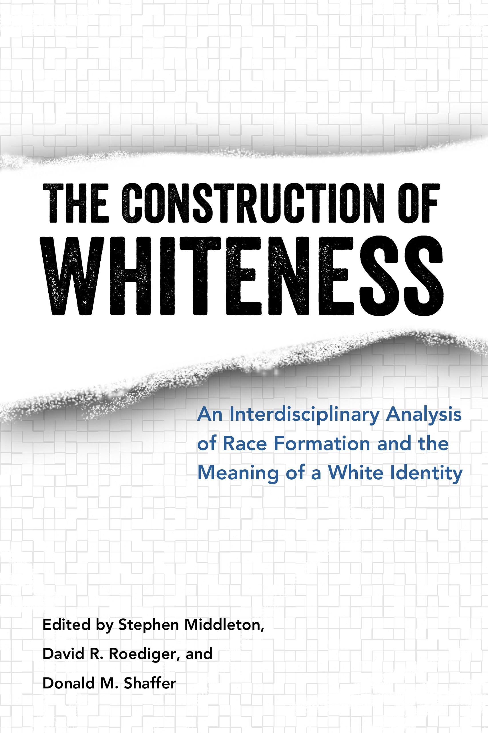The Construction of Whiteness