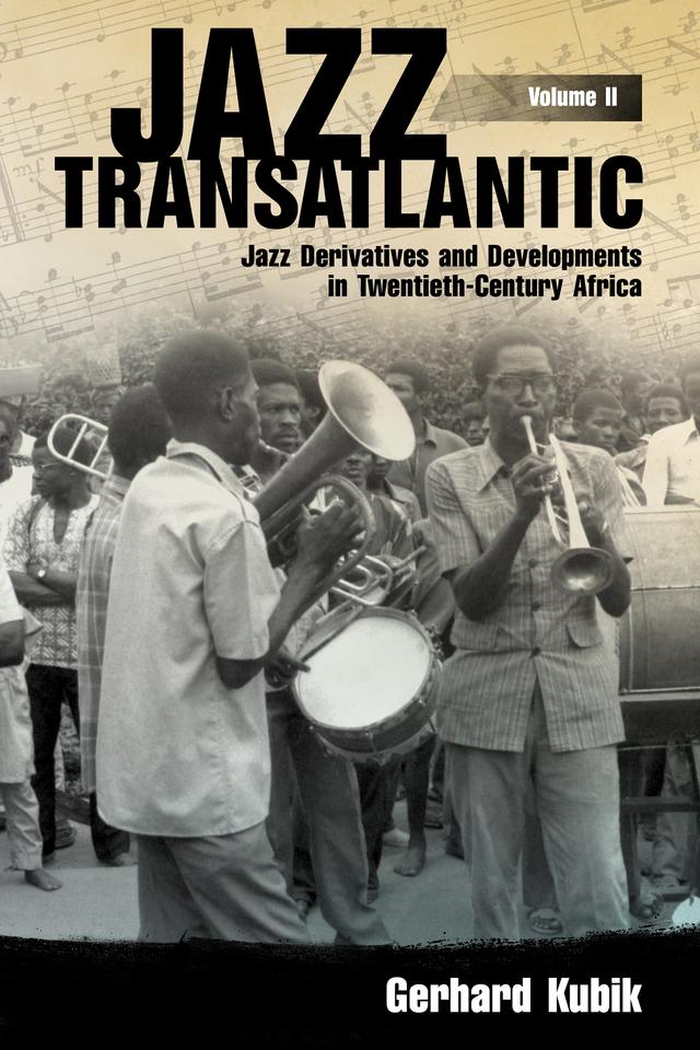 Jazz Transatlantic, Volume II by Gerhard Kubik