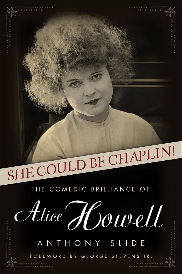 She Could Be Chaplin! by Anthony Slide, George Stevens Jr.