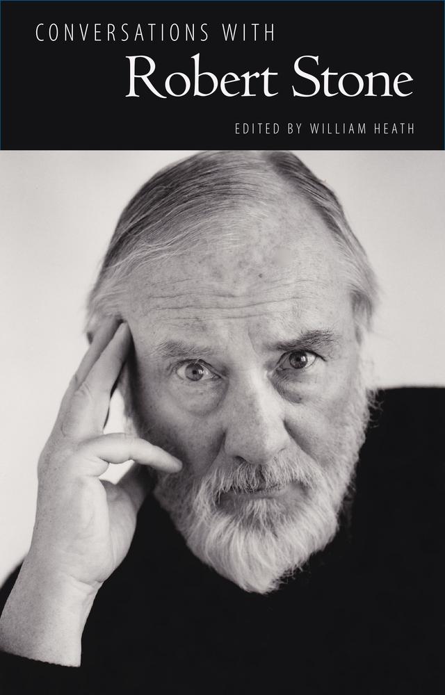 Conversations with Robert Stone by William Heath