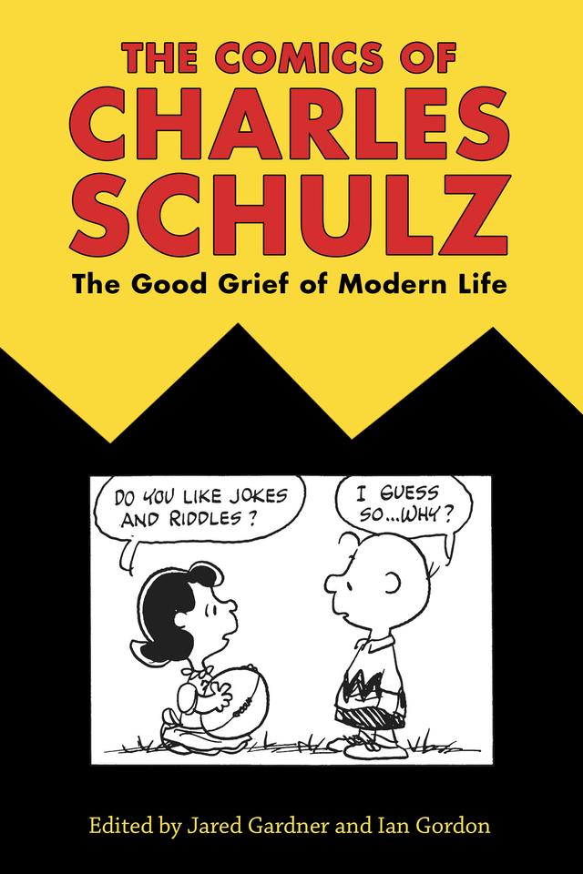 The Comics of Charles Schulz by Ian Gordon, Jared Gardner
