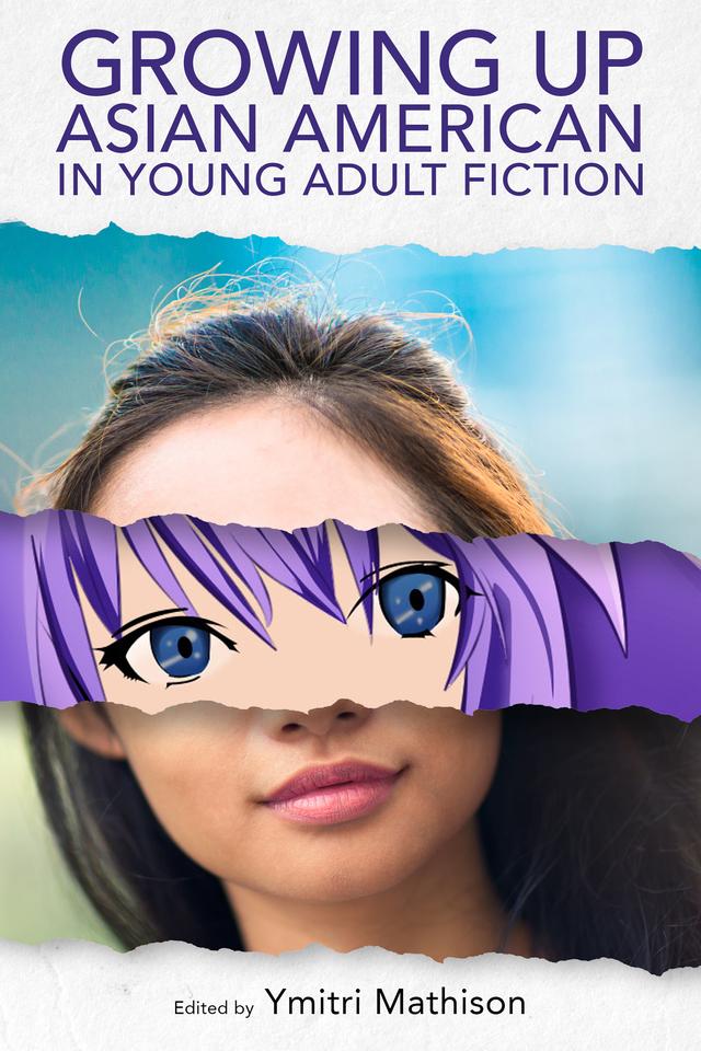 Growing Up Asian American in Young Adult Fiction by Ymitri Mathison