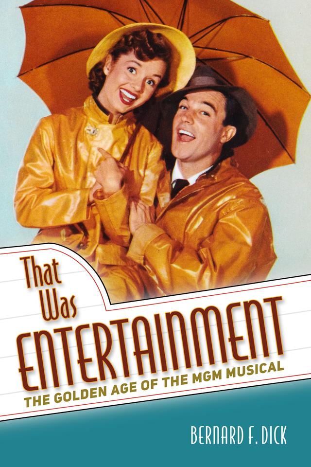 That Was Entertainment by Bernard F. Dick