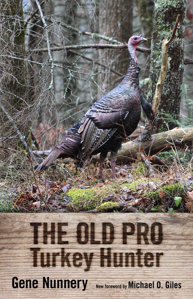 The Old Pro Turkey Hunter by Gene Nunnery, Michael O. Giles