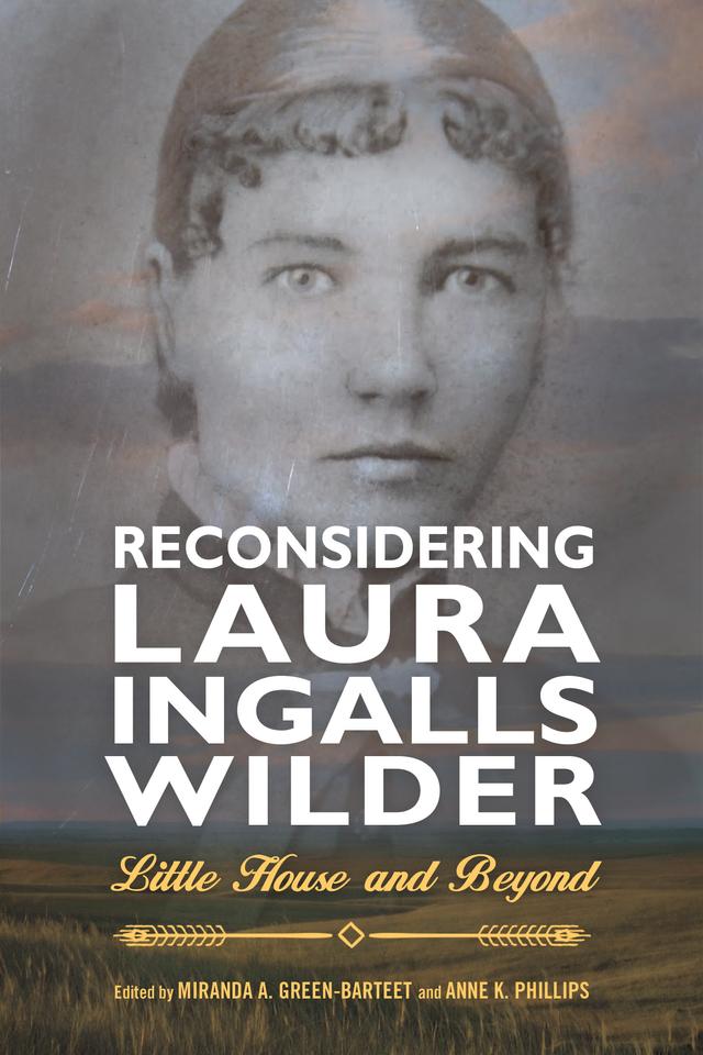 Reconsidering Laura Ingalls Wilder by Anne K. Phillips, Miranda A. Green-Barteet