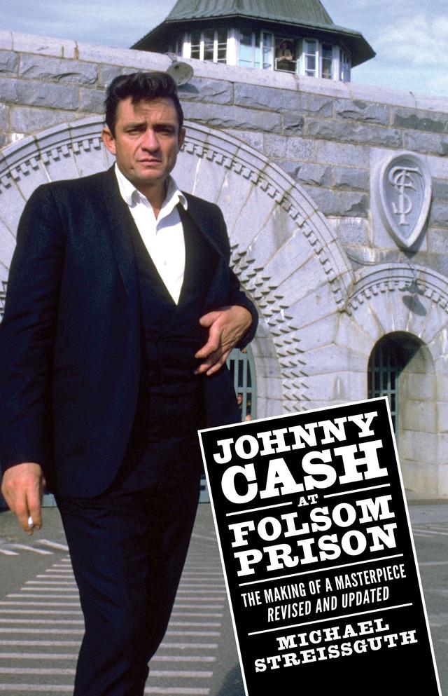 Johnny Cash at Folsom Prison by Michael Streissguth