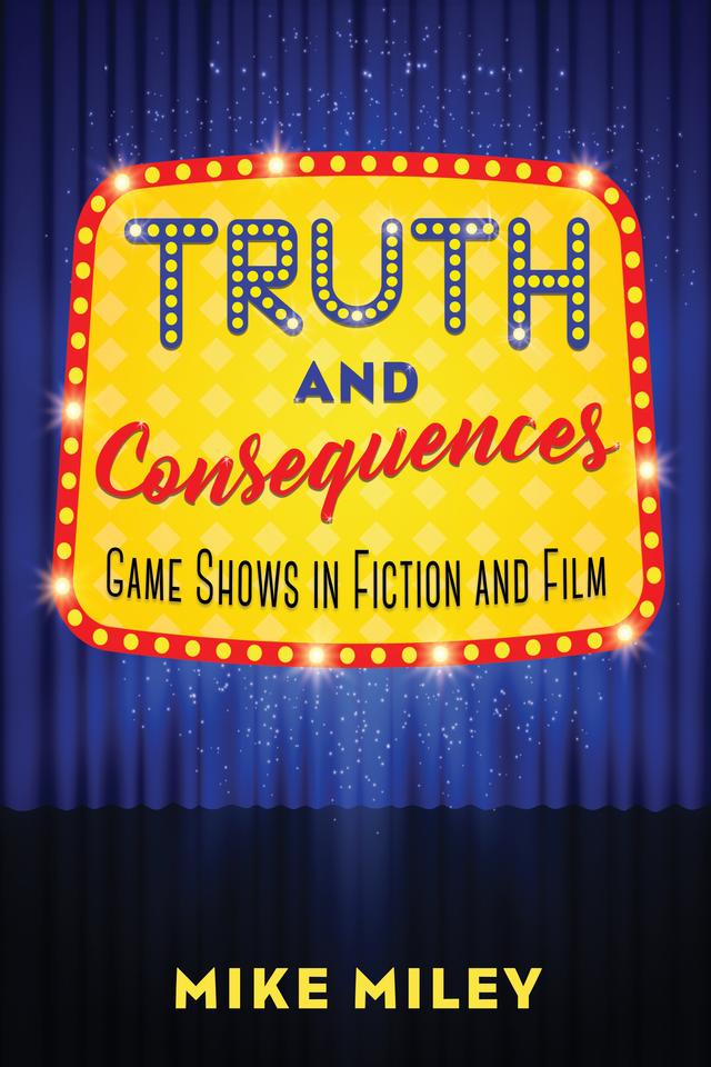 Truth and Consequences by Mike Miley