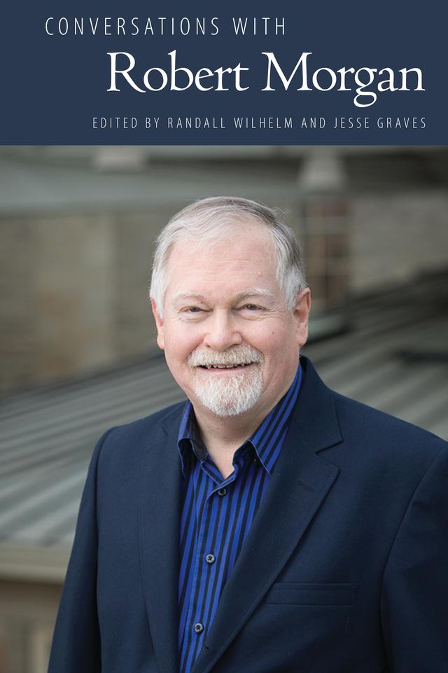 Conversations with Robert Morgan by Jesse Graves, Randall Wilhelm