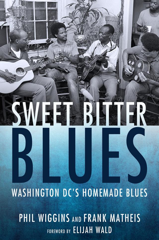 Sweet Bitter Blues by Elijah Wald, Frank Matheis, Phil Wiggins