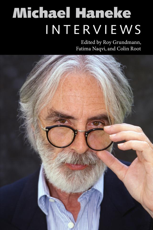Michael Haneke by Colin Root, Fatima Naqvi, Roy Grundmann