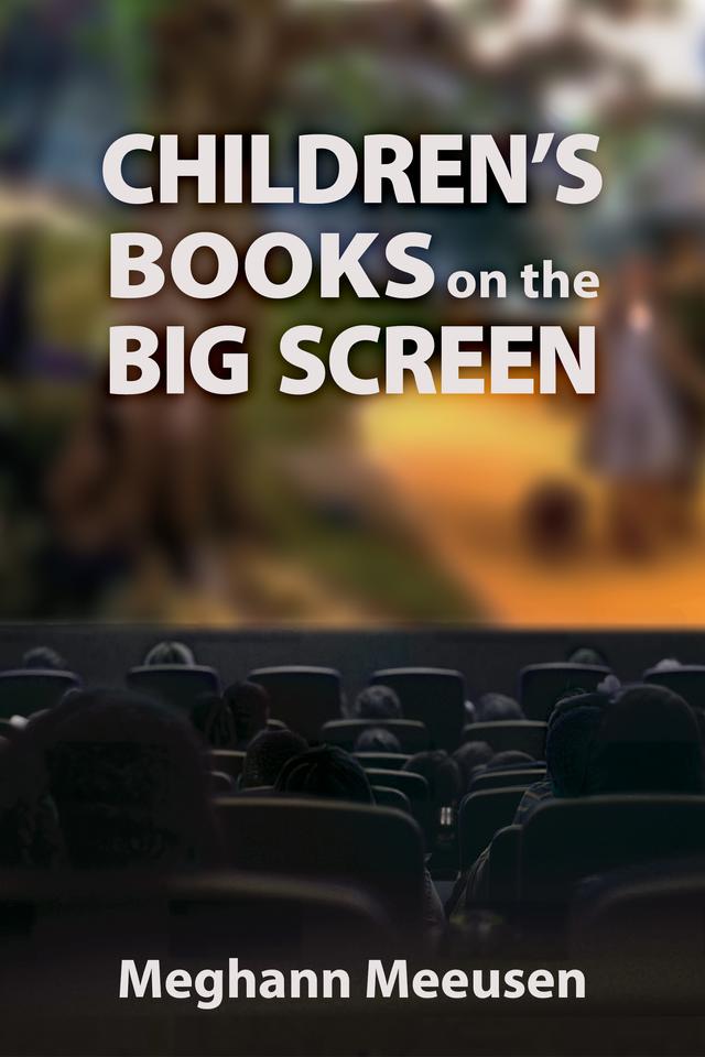 Children's Books on the Big Screen by Meghann Meeusen