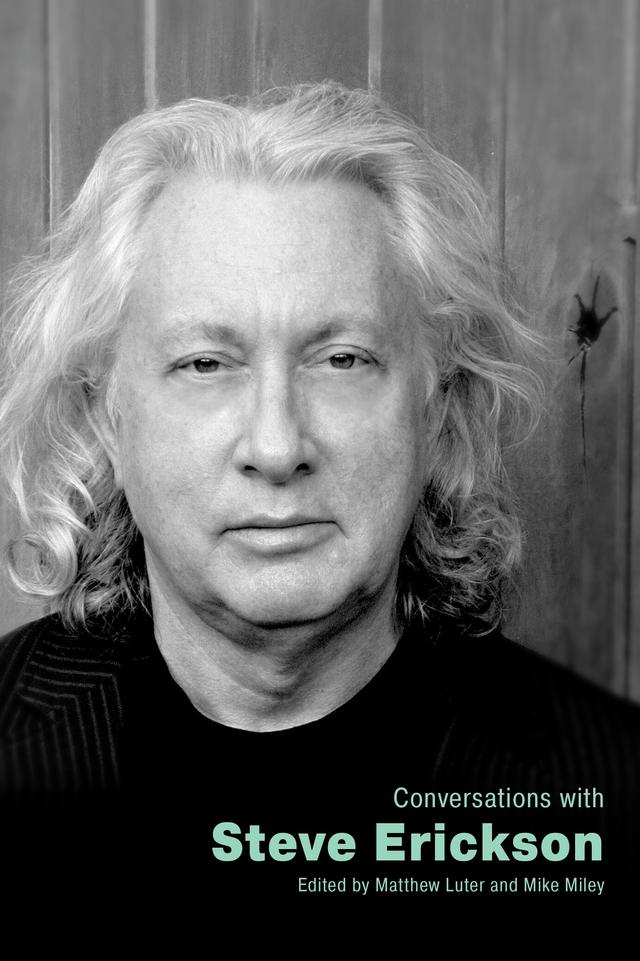 Conversations with Steve Erickson by Matthew Luter, Mike Miley