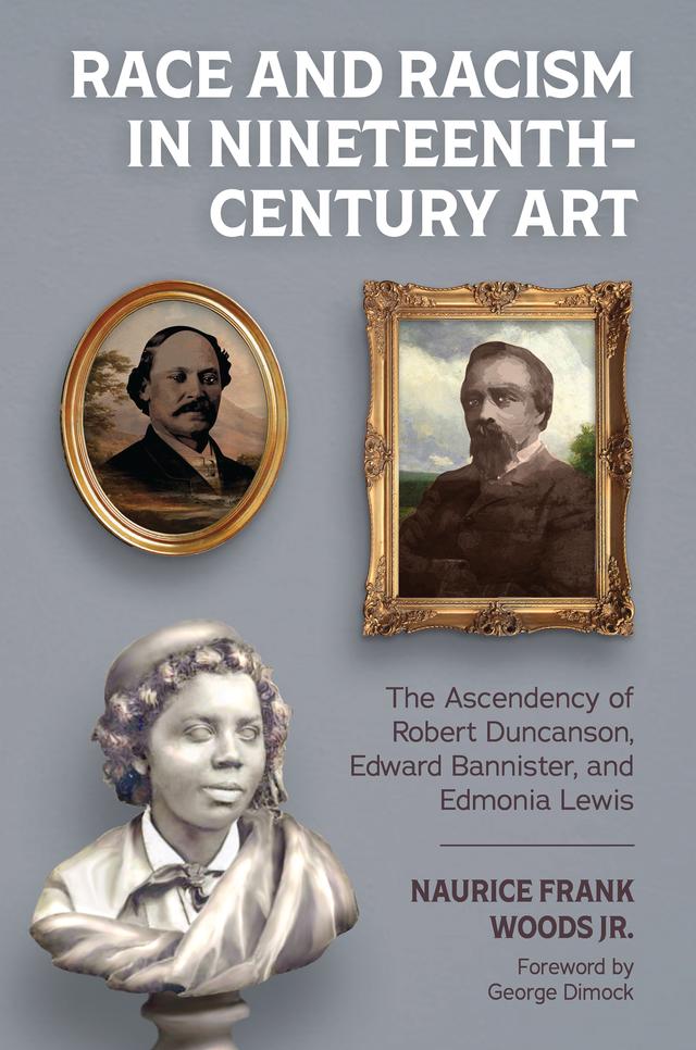 Race and Racism in Nineteenth-Century Art by George Dimock, Naurice Frank Woods Jr.